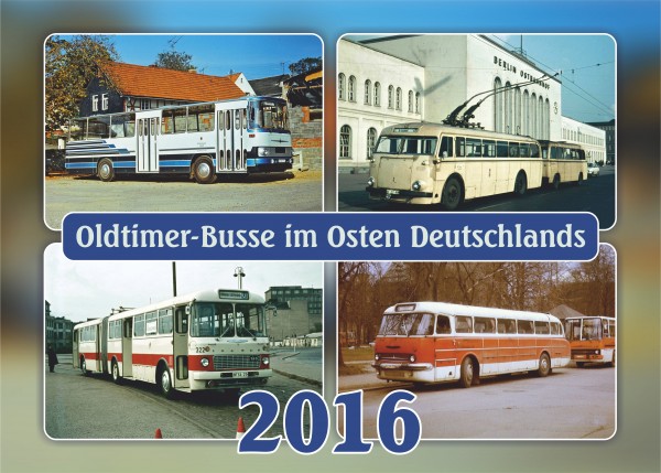 Kalender "Oldtimer-Busse im Osten Deutschlands 2016"