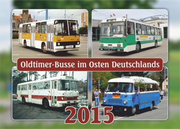 Kalender "Oldtimer-Busse im Osten Deutschlands 2015"