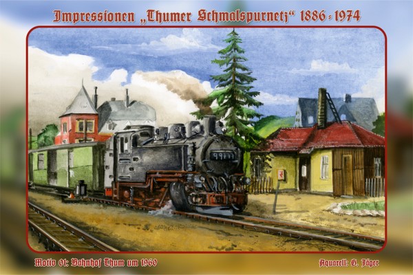 Sammeledition "Thumer Schmalspurnetz Nr. 1 - Bahnhof Thum um 1960"